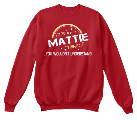 It's A Mattie Thing You Wouldn't Understand! Deep Red  T-Shirt Front