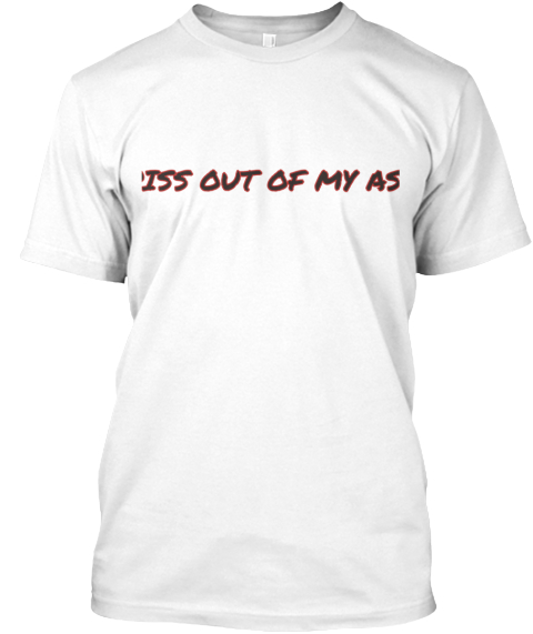 Piss piss out my ass