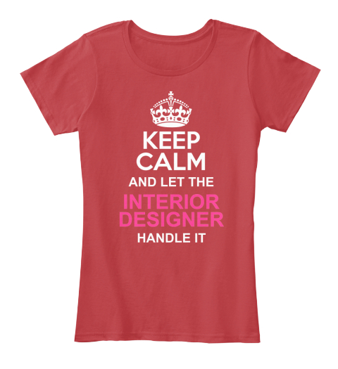 Let The Interior Designer Handle It Classic Red T-Shirt Front