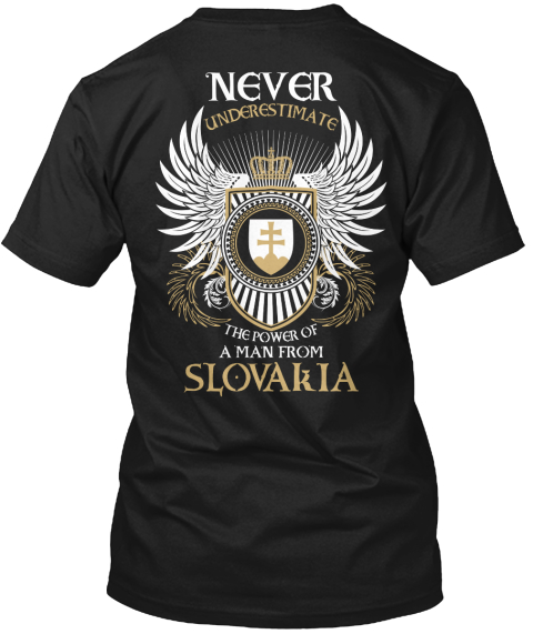 Never Underestimate The Power Of A Man From Slovaria Black T-Shirt Back