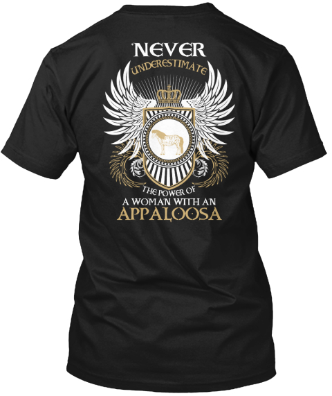 Never Underestimate The Power Of A Woman With An Appaloosa Black T-Shirt Back