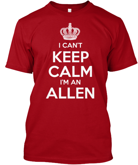 I Can't Keep Calm I'm An Allen Deep Red T-Shirt Front
