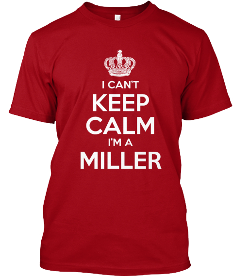 I Can't Keep Calm I'm A Miller Deep Red Camiseta Front
