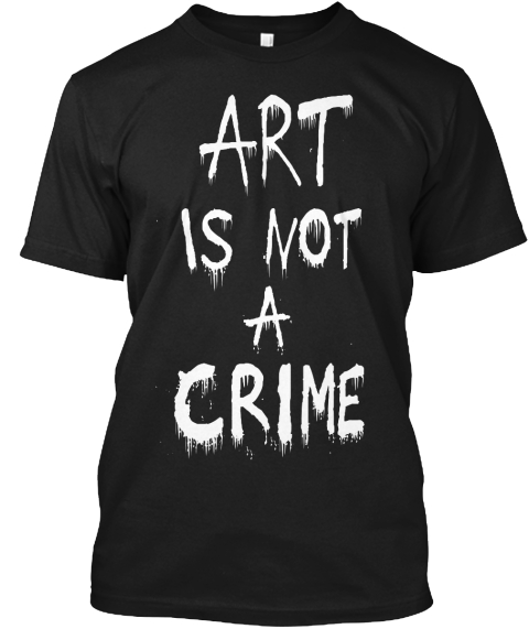 art is not a crime t shirt