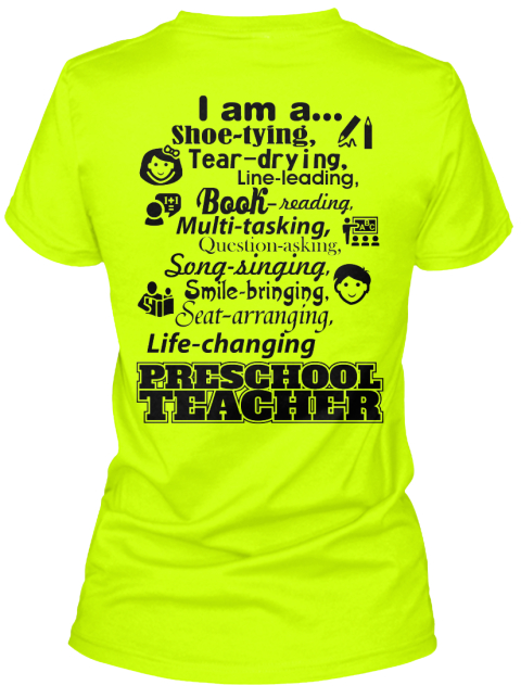 I Am A... Shoe Tying Tear Drying, Line Reading, Book Reading, Multi Tasking, Question Asking, Song Singing,... Safety Green T-Shirt Back