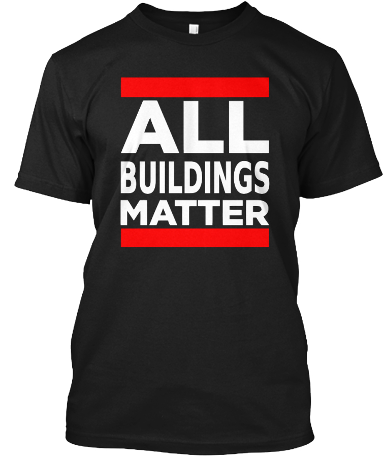 all buildings matter shirt