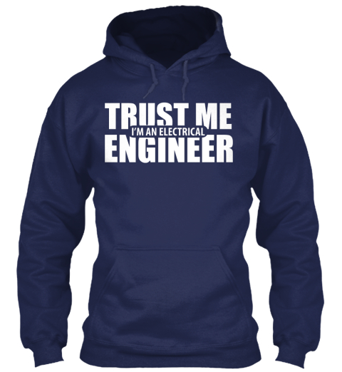 Trust Me I'm An Electrical Engineer Navy T-Shirt Front