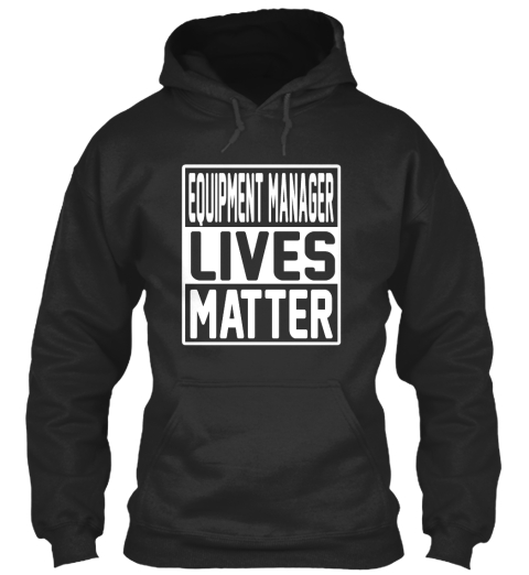 Equipment Manager Lives Matter Jet Black T-Shirt Front