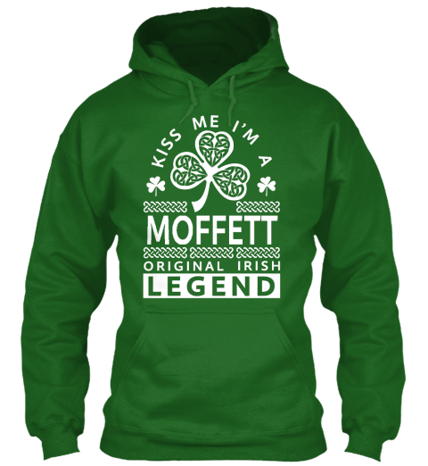 Kiss Me I'm A Moffett  Legend Irish Green T-Shirt Front