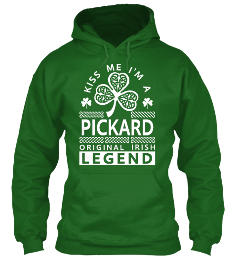 Kiss Me I'm A Pickard  Legend Irish Green T-Shirt Front