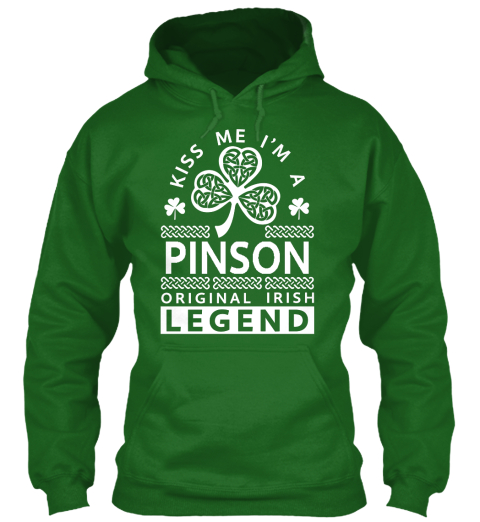 Kiss Me I'm A Pinson  Legend Irish Green T-Shirt Front