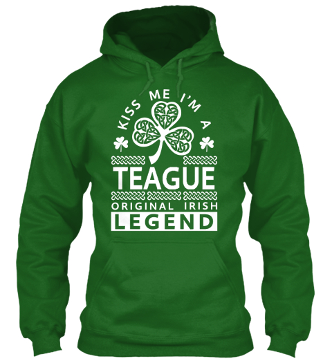 Kiss Me I'm A Teague  Legend Irish Green T-Shirt Front
