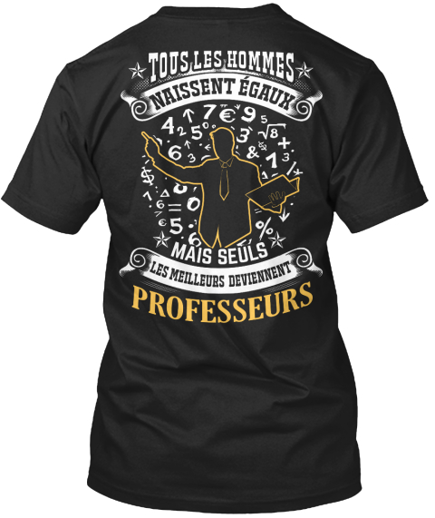 Tous Les Hommes Nasissent égaux Mais Seuls Les Meilleurs Deviennent Professeurs Black T-Shirt Back