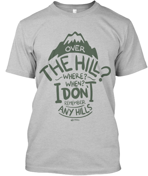 funny over the hill t shirts