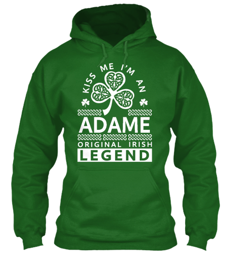 Kiss Me I'm A Adame  Legend Irish Green T-Shirt Front