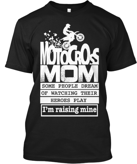 Motocross Mom - Raising Mine | Teespring