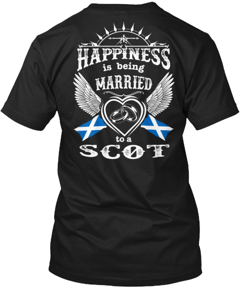 Happiness Is Being Married To A Scot Black T-Shirt Back