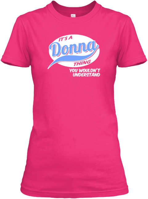It's A Donna Thing You Wouldn't Understand Heliconia T-Shirt Front