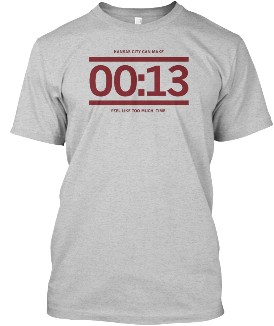 13 Seconds Chiefs Shirt Kansas City Can Make 13 Seconds Feel Like Too Much  Time - StirTshirt