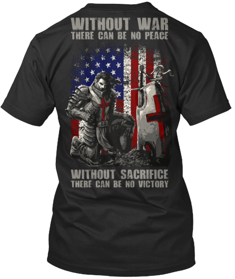 War And Sacrifice! - without war there can be no place without ...