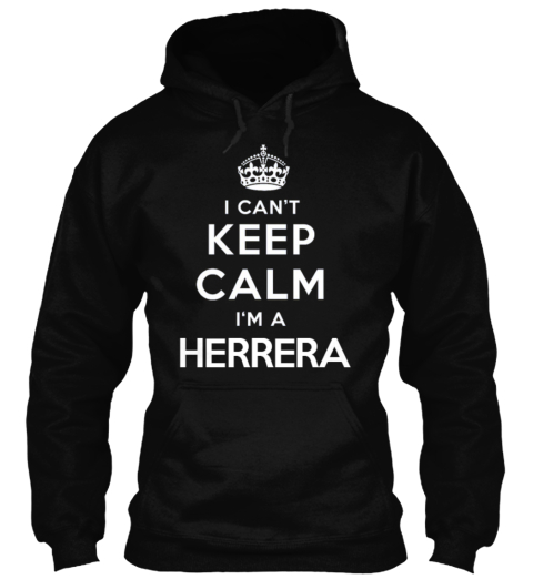 I Can't Keep Calm I'm A Herrera Black T-Shirt Front