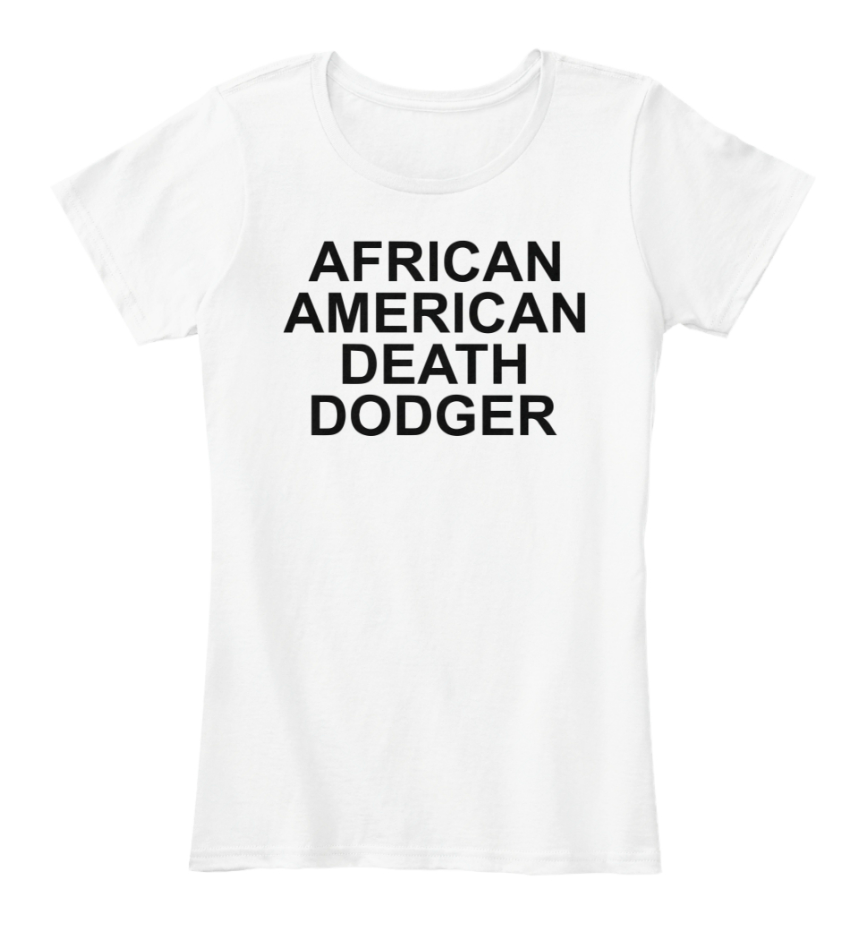 Funny African American Death Dodger t-shirt