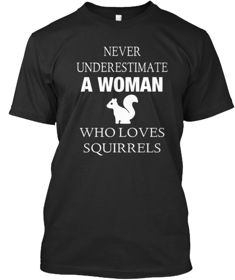 A Woman Who Loves Squirrels T Shirt Black T-Shirt Front