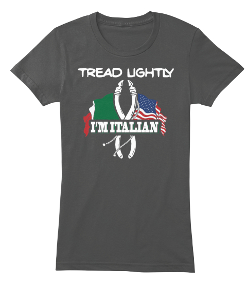 Tead Lightly I'm Italian Asphalt T-Shirt Front