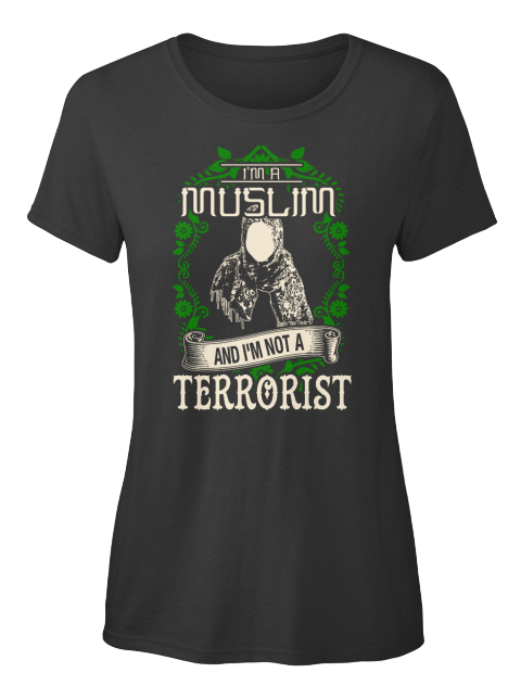I'm A Muslim And I'm Not A Terrorist Black T-Shirt Front