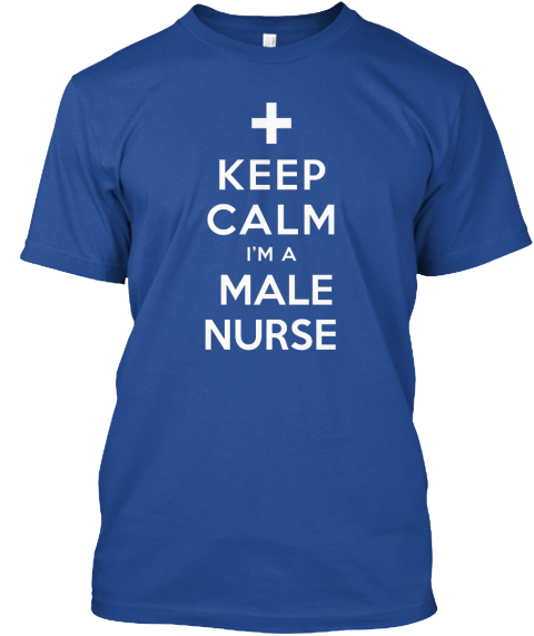 +Keep Calm Im A Male Nurse Deep Royal T-Shirt Front