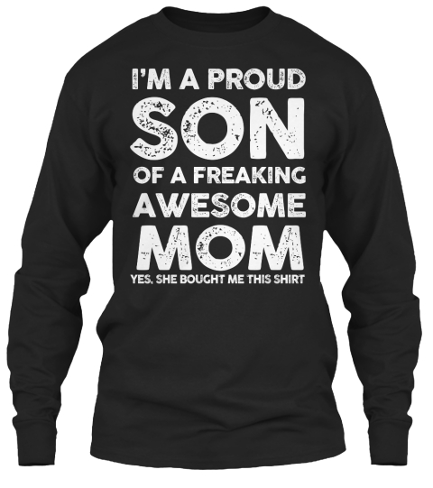 Download Proud Son Of A Freaking Awesome Mom Funn - I'm a proud son ...