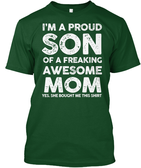 Download Proud Son Of A Freaking Awesome Mom Funn - I'm a proud son ...