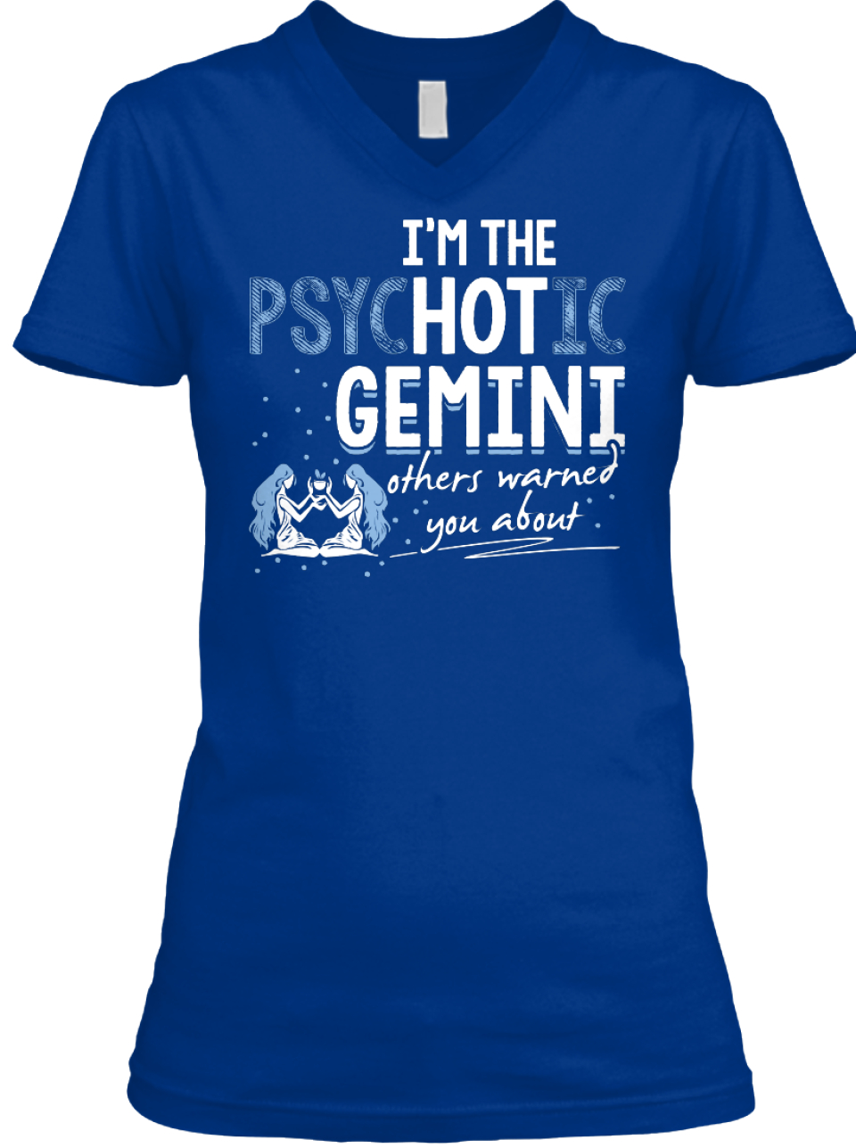 Funny Gemini Hot And Psychotic - i'm 
