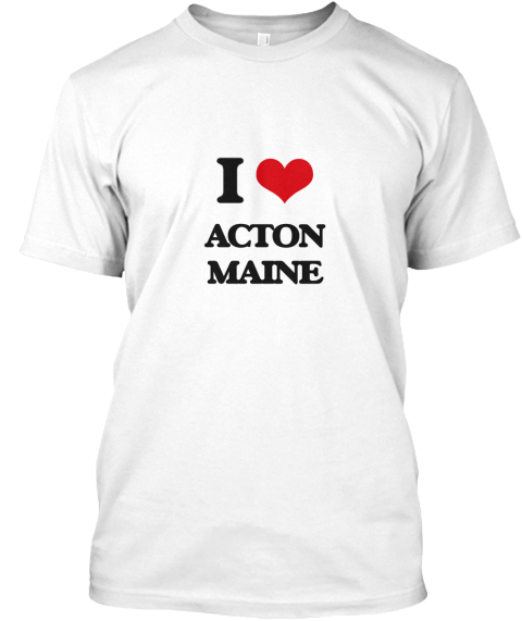 I Acton Maine White T-Shirt Front