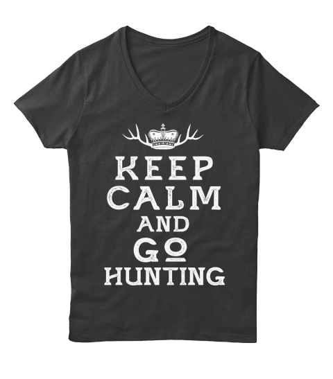 Keep Calm And Go Hunting Products from Hunting Tees | Teespring