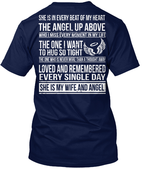  She Is In Every Beat Of My Heart The Angel Up Above Who I Miss Every Moment In My Life The One I Want To Hug So... Navy T-Shirt Back