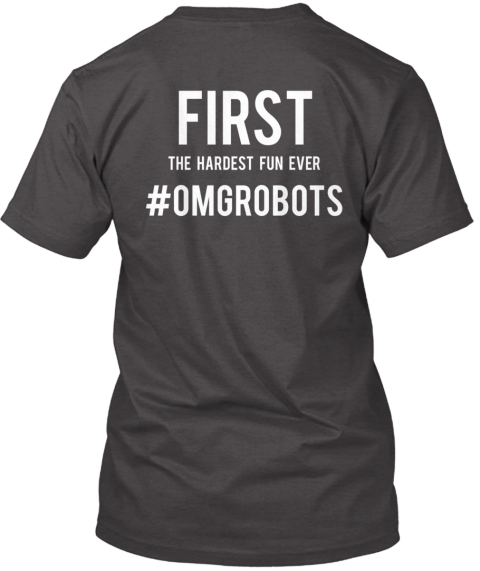 First The    Hardest    Fun    Ever #Omgrobots Dark Grey Heather T-Shirt Back