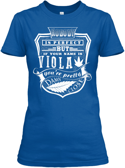Viola Name, Pefect Viola!!! Products from VIOLA | Teespring