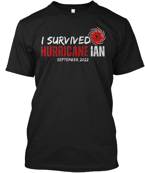 I Survived Hurricane Ian Shirt Black T-Shirt Front