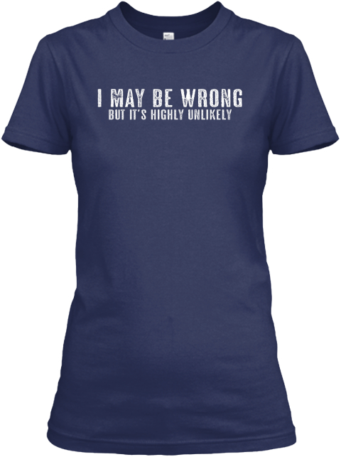 i may be wrong but it's highly unlikely shirt