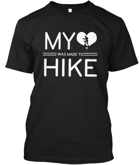 My Heart Was Made To Hike Black T-Shirt Front