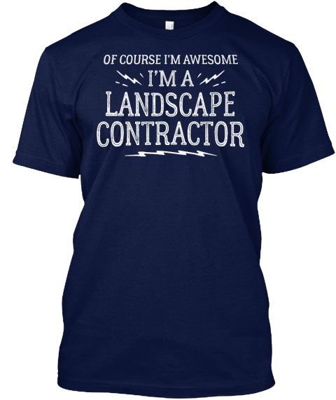 Of Course I'm Awesome I'm An Landscape Contractor Navy T-Shirt Front