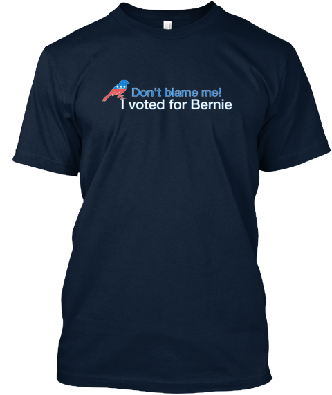 Don't Blame Me! I Voted For Bernie New Navy T-Shirt Front