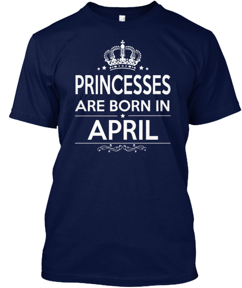 Princesse Birthday Born April Girl Navy T-Shirt Front