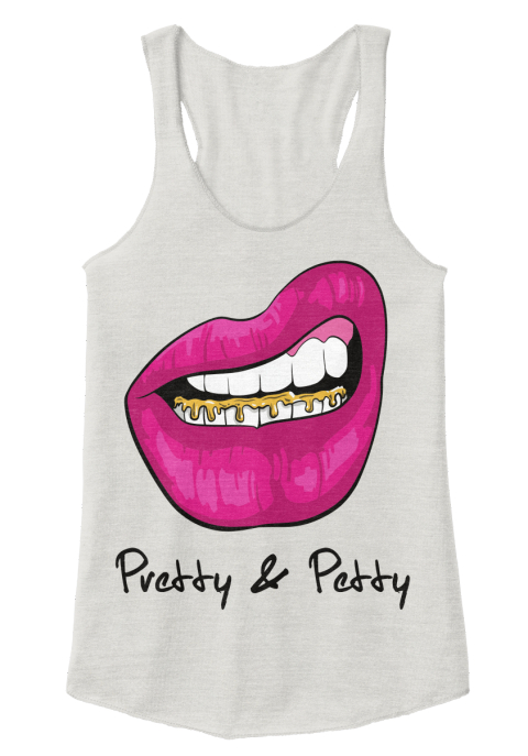 pretty and petty shirt