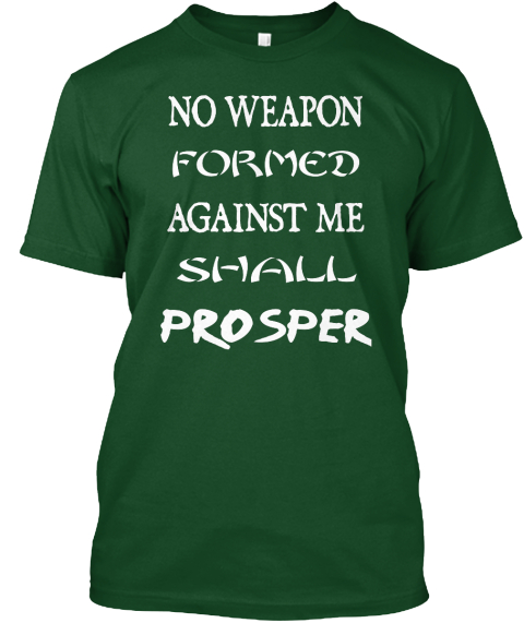 No Weapon Mens - NO WEAPON FORMED AGAINST ME SHALL PROSPER ...