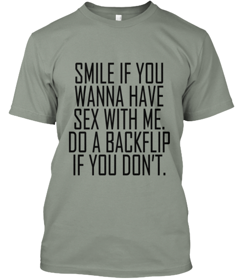 Smile If You Wanna Have Sex With Me T Shirt Teespring