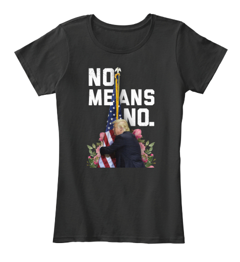 No Means No. - No means no Products from Nasty Women | Teespring