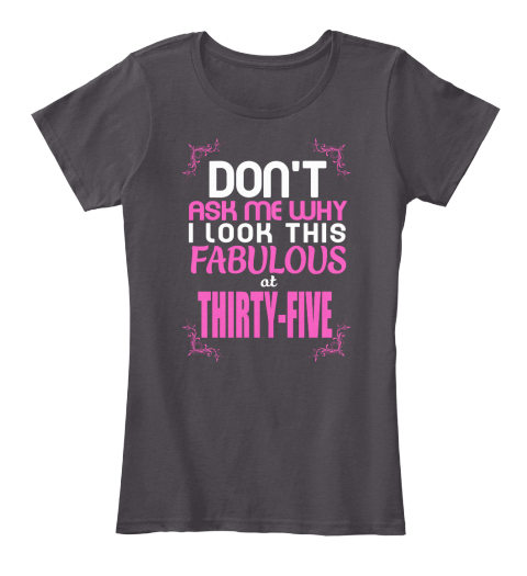 Fabulous At 35 Heathered Charcoal  T-Shirt Front