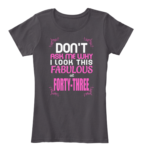 Fabulous At 43 Heathered Charcoal  T-Shirt Front